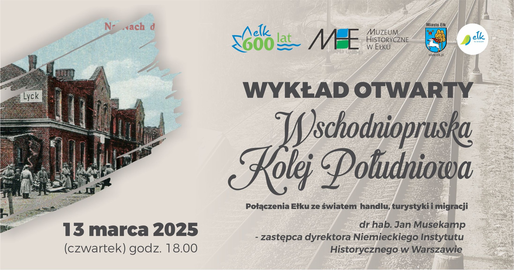 Wykład otwarty: „Wschodniopruska Kolej Południowa. Połączenia Ełku ze światem handlu, turystyki i migracji”