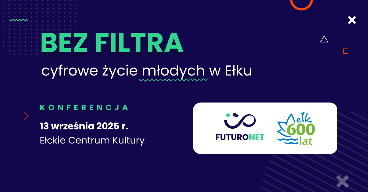 Konferencja BEZ FILTRA – cyfrowe życie młodych w Ełku